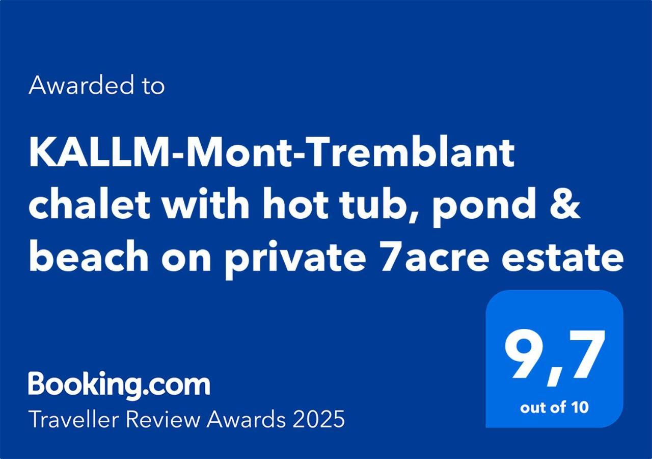 Kallm-Mont-Tremblant Chalet With Hot Tub, Pond & Beach On Private 7Acre Estate Lac-Superieur Dış mekan fotoğraf